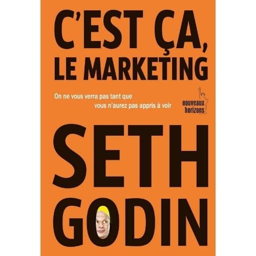 C'est ça le Marketing. On ne vous verra pas tant que vous n'aurez pas appris à voir